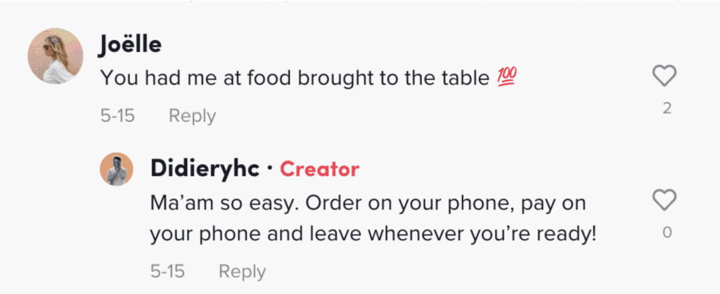 A tik tok creator replying to a another user saying "mame, so easy. Order on your phone, pay on your phone and leave whenever you're ready" referring to OrderUp's a QR code ordering and payment system for restaurants